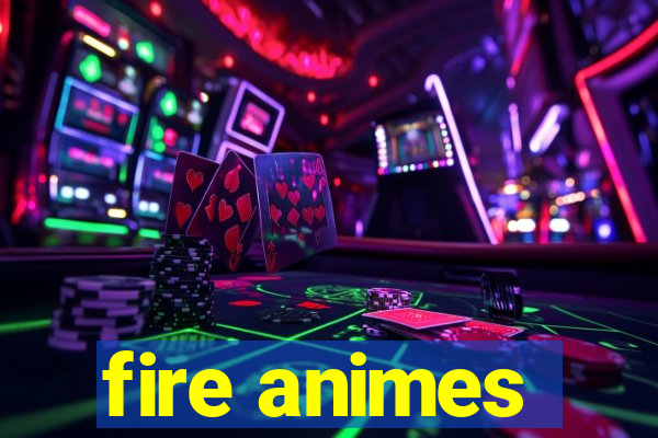 fire animes